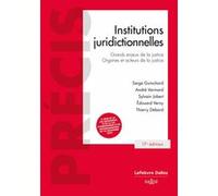 Institutions juridictionnelles. 17e éd. - Grands enjeux de la justice, Organes et acteurs de la justice Serge Guinchard (Auteur), André Varinard (Auteur), Sylvain Jobert (Auteur), Edouard Verny (Auteu