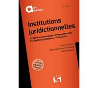 Institutions juridictionnelles: Juridictions nationales et internationales - Professions judiciaires - Procédures