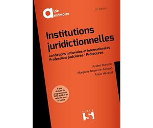 Institutions juridictionnelles: Juridictions nationales et internationales - Professions judiciaires - Procédures