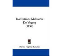 Institutions Militaires de Vegece (1759) Renatus, Flavius Vegetius (Auteur)