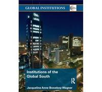 Institutions of the Global South by Jacqueline Anne BraveboyWagner Braveboy-wagner (Auteur)