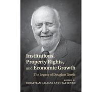 Institutions, Property Rights, and Economic Growth - [Livre en VO] Unknown (Auteur)