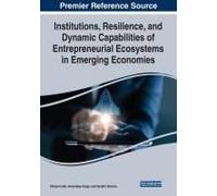 Institutions, Resilience, And Dynamic Capabilities Of Entrepreneurial Ecosystems In Emerging Economies
