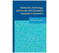 Institutions, Technology, And Circular And Cumulative Causation In Economics