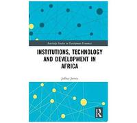 Institutions, Technology And Development In Africa