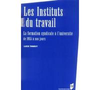 Instituts du travail La formation syndicale à l'université - Pur - Presses Universitaires Rennes - broché - Essai