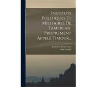 Instituts Politiques Et Militaires De Tamerlan Proprement Appel Timour... - Creative Media Partners LLC - Creative Media Partners LLC - Livre en Anglais Creative Media Partners LLCCreative Media Partn