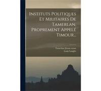 Instituts Politiques Et Militaires De Tamerlan Proprement Appel Timour... - Creative Media Partners LLC - Creative Media Partners LLC - Livre en Anglais Creative Media Partners LLCCreative Media Partn