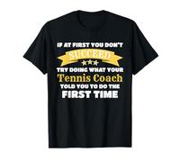 Instructeur de Joueurs de Tennis If at First You Dont Succeed T-Shirt