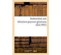 Instruction aux trésoriers-payeurs généraux concernant les oppositions, saisies-arrêts Collectif (Auteur)