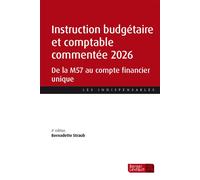 Instruction budgétaire et comptable commentée 2026 De la M57 au compte financier unique - Bernadette Straub - Berger-Levrault - broché - Etude