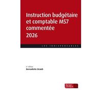 Instruction Budgétaire Et Comptable Commentée - De La M57 Au Compte Financier Unique