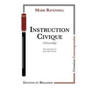 Instruction Civique - Mark Ravenhill - Du Brigadier Editions - broché - Théâtre