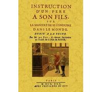Instruction d un Pere a Son Fils, Sur la Manière de Se Conduire Dans le Monde