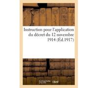 Instruction Du 15 Septembre 1917, Application Du Décret Du 12 Novembre 1914 Relatif À La Nomination