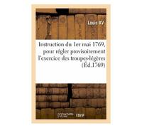 Instruction Du 1er Mai 1769 Que Le Roi A Fait Expédier