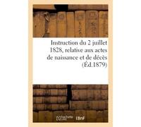 Instruction du 2 juillet 1828, relative aux actes de naissance et de décès - Collectif - Hachette Bnf - broché - Livre