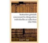 Instruction générale concernant les désignations individuelles et collectives Collectif (Auteur)