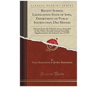 Instruction, I: Recent School Legislation; State Of Iowa, De