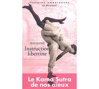 Instruction libertine : Ou Dialogue entre Charles et Justine sur la Théorie physique de l'Amour et les diverses manières de s'en procurer les plaisirs matériels