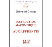 Instruction maçonnique aux apprentis Edmond Gloton (Auteur)