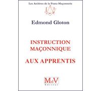 Instruction maçonnique aux apprentis - Edmond Gloton - La Maison De Vie - broché - Guide
