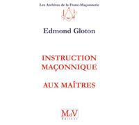 Instruction maçonnique aux maîtres - Edmond Gloton - La Maison De Vie - broché - Guide
