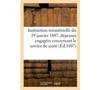 Instruction ministérielle du 19 janvier 1897 relative à la comptabilité des dépenses engagées Collectif (Auteur)