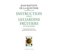 Instruction pour les jardins fruitiers et potagers Nouvelle édition - Jean-Baptiste De la quintinie - Actes sud - broché - Guide