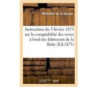 Instruction réglementaire du 3 février 1875 Ministère de la marine et des colonies (Auteur)