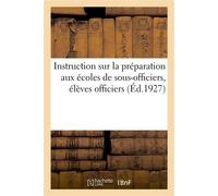 Instruction sur la préparation aux écoles de sous-officiers, élèves officiers - Collectif - Hachette Bnf - broché - Livre