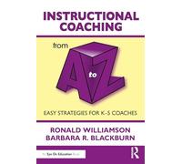 Instructional Coaching from a to Z: Easy Strategies for K-5 Coaches