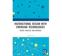 Instructional Design With Emerging Technologies: Theory, Practice, and Research