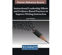Instructional Leadership Efforts And Evidence-Based Practices To Improve Writing Instruction