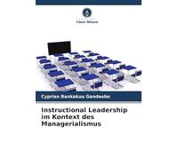 Instructional Leadership im Kontext des Managerialismus