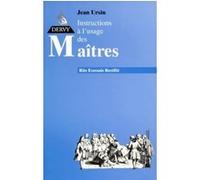 Instructions à l'usage des maîtres au rite écossais rectifié Jean Ursin (Auteur)