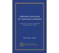 Instructions de laboratoire pour la chimie élémentaire : conçu pour accompagner un manuel de chimie par W.A. Noyes