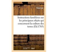 Instructions Familières En Forme D'entretiens: Sur Les Principaux Objets Qui Concernent La Culture Des Terres