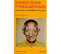 Instructions fondamentales : Introduction au bouddhisme Vajrayana