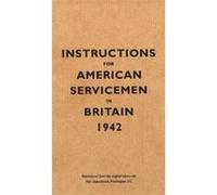 Instructions For American Servicemen In Britain, 1942 The Bodleian Library (Auteur)