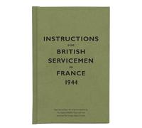 Instructions for British Servicemen in France, 1944