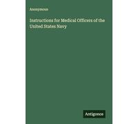 Instructions for Medical Officers of the United States Navy