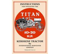 Instructions for Operating the Titan 10-20 H.P. Kerosene Tractor