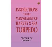 Instructions for the Management of Harvey's Sea Torpedo