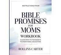 Instructions From Bible Promises For Mom: clear path to the book's foundational education