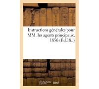 Instructions Générales Pour Mm - Les Agents Principaux, 1856