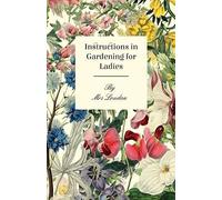 Instructions In Gardening For Ladies