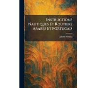 Instructions nautiques et routiers arabes et portugais