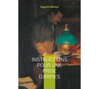 Instructions Pour Une Prise D'armes - Manuel Stratégique De L'insurrection Urbaine Pour La Révolution Et La Résistance Armée
