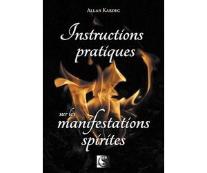Instructions pratiques sur les manifestations spirites